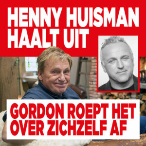 Henny Huisman haalt uit: &#8216;Gordon roept het over zichzelf af&#8217;