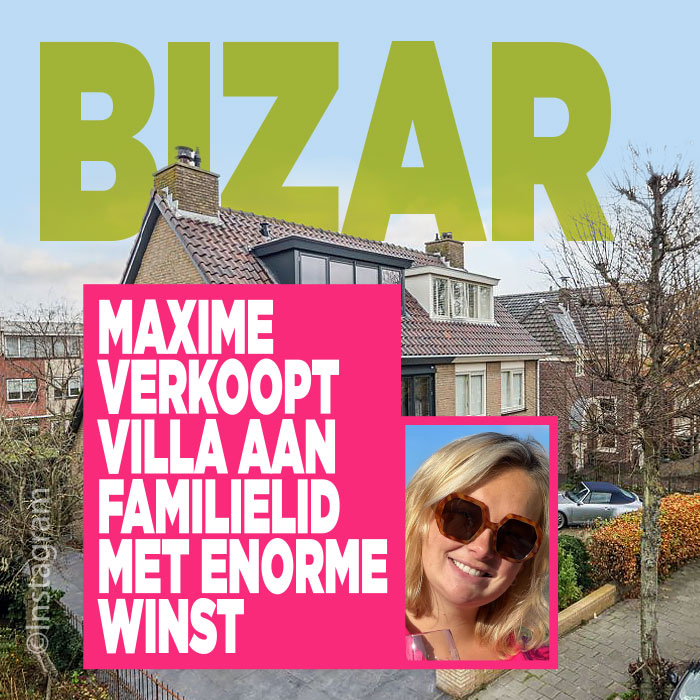 Bizar: Maxime verkoopt villa aan familielid met enorme winst