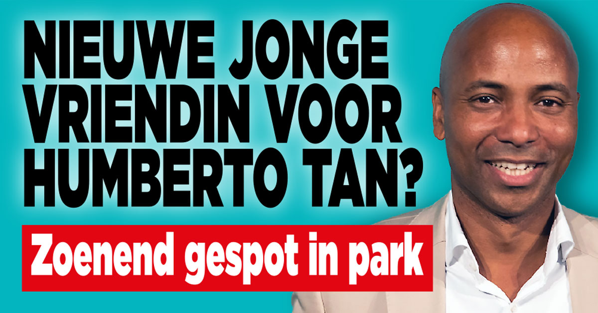 Humberto heeft nieuwe vriendin