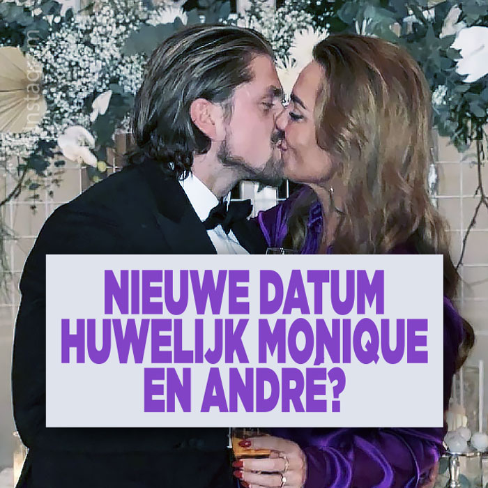 Nieuwe datum huwelijk Monique en André?