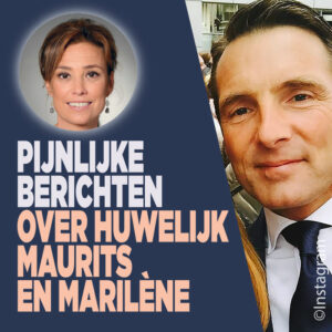 Pijnlijke berichten over huwelijk  Maurits en Marilène