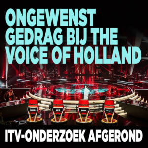 ITV-onderzoek afgerond: ongewenst gedrag bij The Voice of Holland