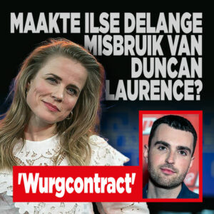 Maakte Ilse DeLange misbruik van Duncan Laurence? &#8216;Wurgcontract&#8217;