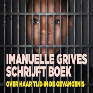Imanuelle Grives schrijft boek over haar tijd in de cel
