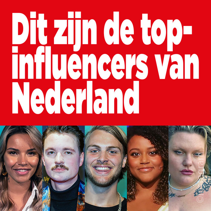 Dit zijn de top-influencers van Nederland