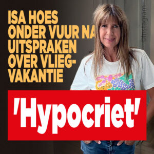 Isa Hoes onder vuur na uitspraken over vliegvakantie: &#8216;Hypocriet&#8217;