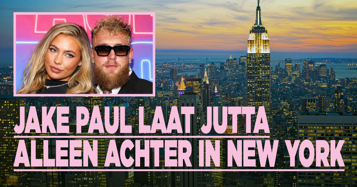Jake Paul laat Jutta alleen achter in New York