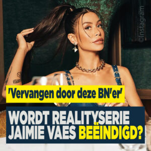Wordt realityserie Jaimie Vaes beëindigd? &#8216;Vervangen door deze BN&#8217;er&#8217;