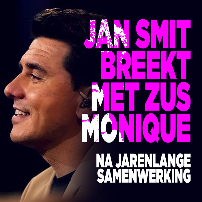 Jan Smit BREEKT met zus Monique