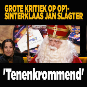 Grote kritiek op Op1-Sinterklaas Jan Slagter: &#8216;Tenenkrommend&#8217;