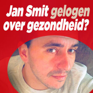 Jan Smit gelogen over gezondheid?