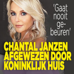 Chantal Janzen afgewezen door koninklijk huis