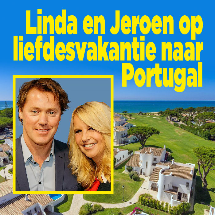 Linda en Jeroen op liefdesvakantie naar Portugal