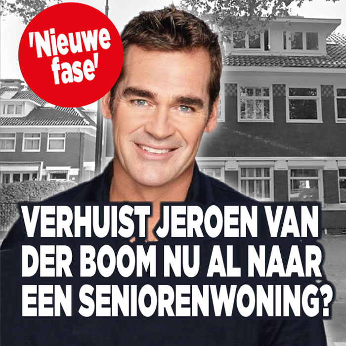 Verhuist Jeroen van der Boom nu al naar een seniorenwoning?
