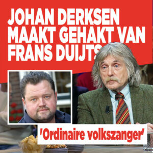 Johan Derksen maakt gehakt van Frans Duijts: &#8216;Ordinaire volkszanger&#8217;