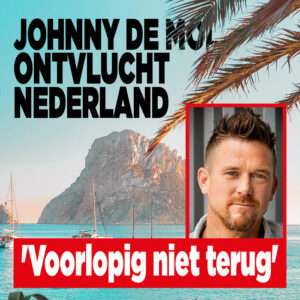Johnny de Mol ontvlucht Nederland: &#8216;Voorlopig niet terug&#8217;