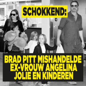 Schokkend: Brad Pitt mishandelde ex-vrouw Angelina Jolie en kinderen