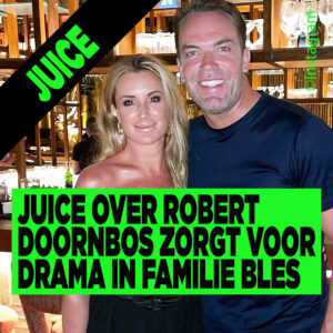 &#8216;Juice over Robert Doornbos zorgt voor drama in familie Bles&#8217;