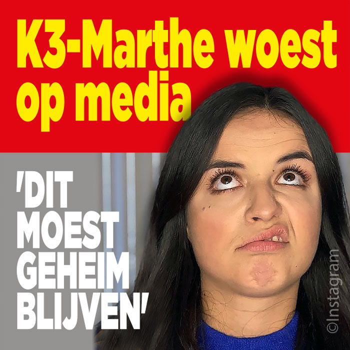 K3-Marthe woest op media: &#8216;Dit moest geheim blijven&#8217;
