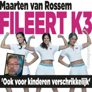 Maarten van Rossem fileert K3: &#8216;Ook voor kinderen verschrikkelijk&#8217;
