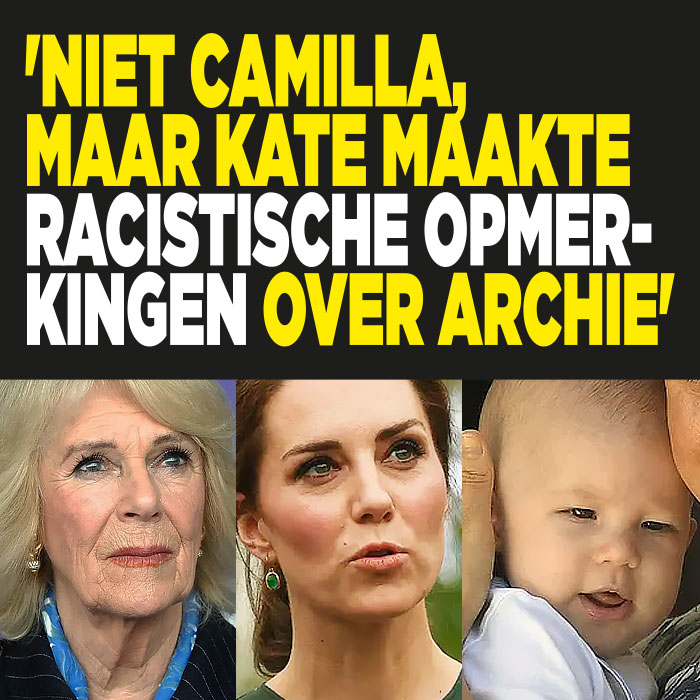 &#8216;Niet Camilla, maar Kate maakte racistische opmerkingen over Archie&#8217;