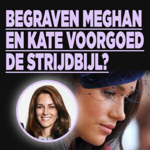 Begraven Meghan Markle en Kate Middleton voorgoed de strijdbijl?