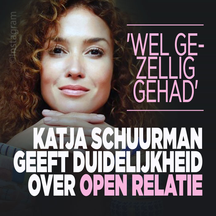 Katja Schuurman open over open relatie|
