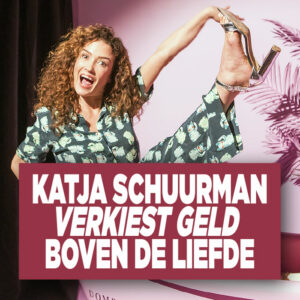 Katja Schuurman verkiest geld boven de liefde