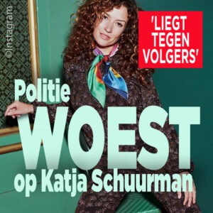 Katja Schuurman misleidt volgers en politie is woedend