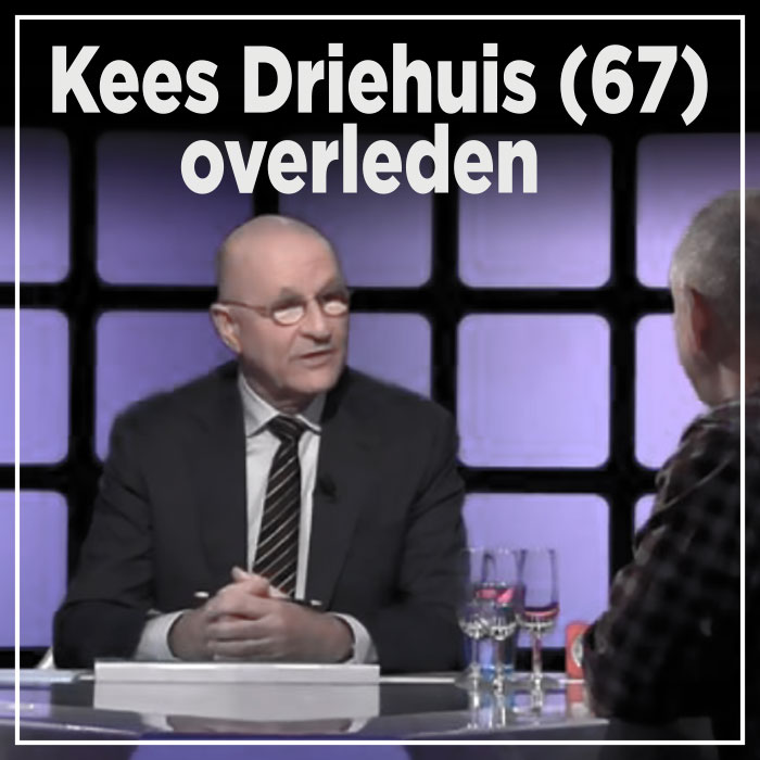Oud-presentator Kees Driehuis (67) overleden