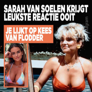 Sarah van Soelen krijgt leukste reactie ooit: &#8216;Je lijkt op Kees van Flodder&#8217;
