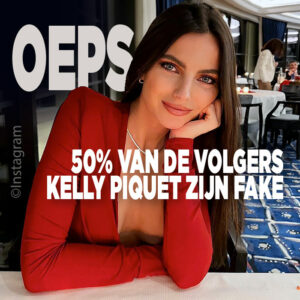 OEPS: 50% van de volgers Kelly Piquet zijn fake