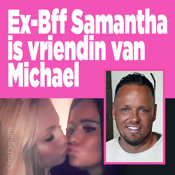 Ex-BFF Samantha de Jong is de vriendin van Michael