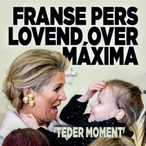 Franse pers lovend over Máxima: &#8216;Teder moment&#8217;