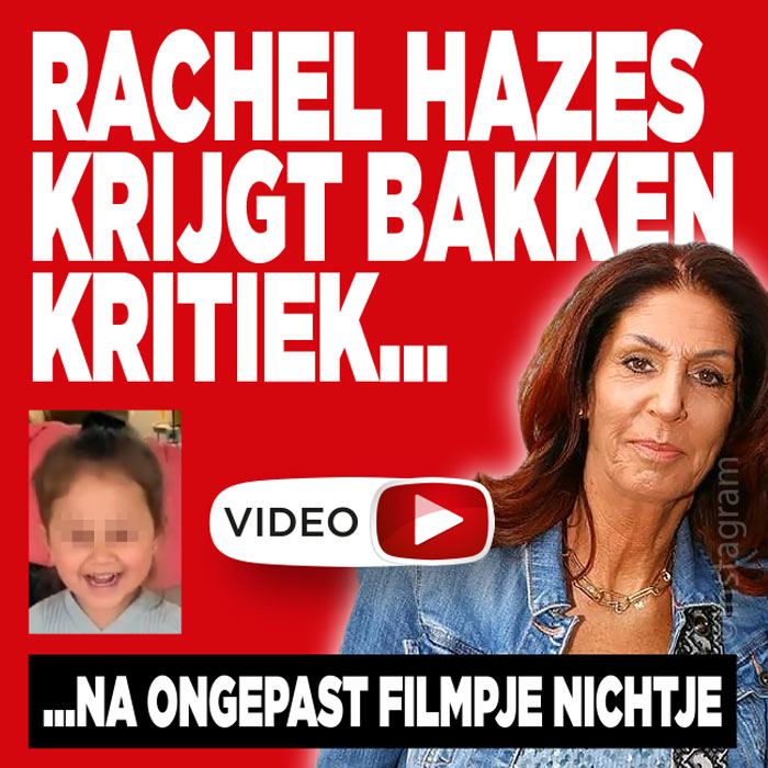 ZIEN: Rachel Hazes deelt bizar filmpje nichtje en krijgt ladingen kritiek