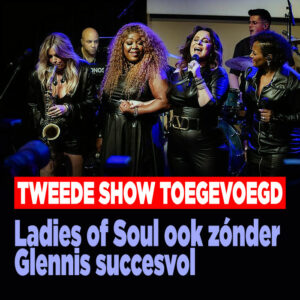 Ladies of Soul ook zónder Glennis succesvol: &#8216;Tweede show toegevoegd&#8217;