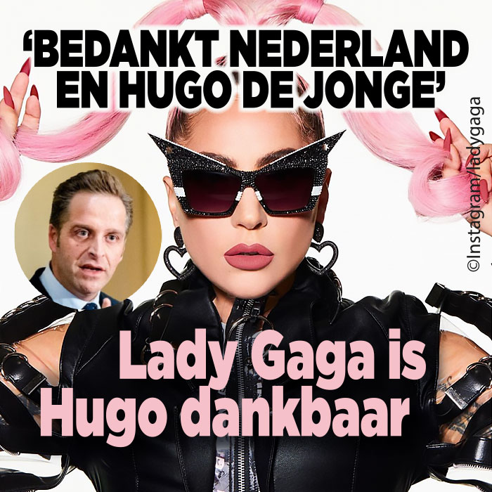 Lady Gaga bedankt Hugo de Jonge