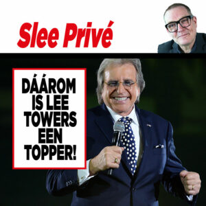 Showbizz-deskundige Matthieu Slee: Dáárom is Lee Towers een topper!