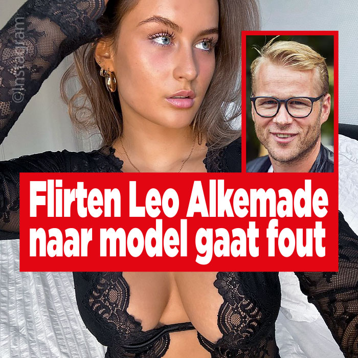 Flirten Leo Alkemade naar model gaat fout