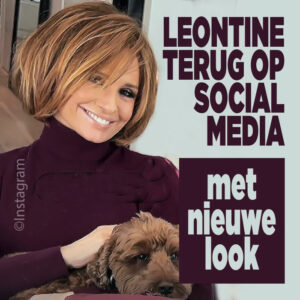 Leontine terug op social media met nieuwe look