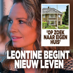 Leontine begint nieuw leven: &#8216;Op zoek naar eigen huis&#8217;