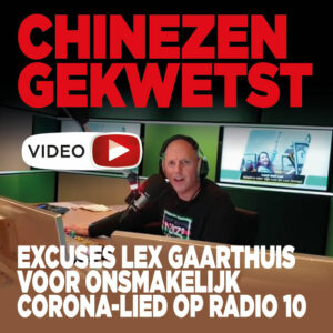 Chinezen gekwetst door onsmakelijk Corona-lied bij Radio 10 dj Lex Gaarthuis