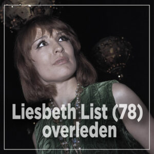 Liesbeth List (78) overleden