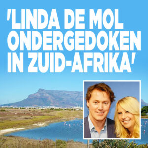 &#8216;Linda de Mol ondergedoken in Zuid-Afrika&#8217;