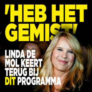 Linda de Mol keert terug bij dít programma: &#8216;Heb het gemist&#8217;
