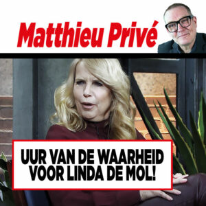Showbizz-deskundige Matthieu Slee: ‘Uur van de waarheid voor Linda!’