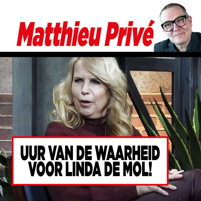 Showbizz-deskundige Matthieu Slee: ‘Uur van de waarheid voor Linda!’