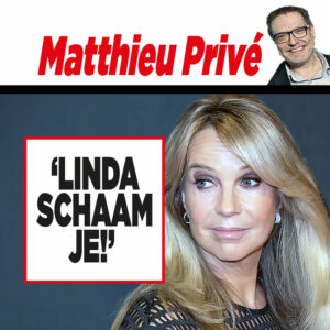 Showbizz-deskundige Matthieu Slee: ,,Linda, schaam je!”
