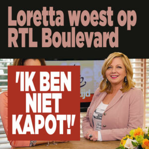 Loretta Schrijver woest op RTL Boulevard: &#8216;Ik ben niet kapot!&#8217;