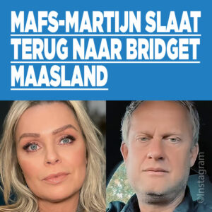 MAFS-Martijn slaat terug naar Bridget Maasland